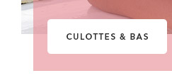 Culottes & bas