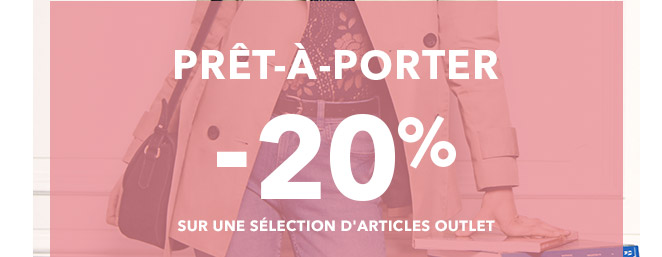 Prêt-à-porter -20% sur une sélection d articles outlet